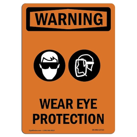 OSHA WARNING Sign, Wear Eye Protection W/ Symbol, 18in X 12in Aluminum